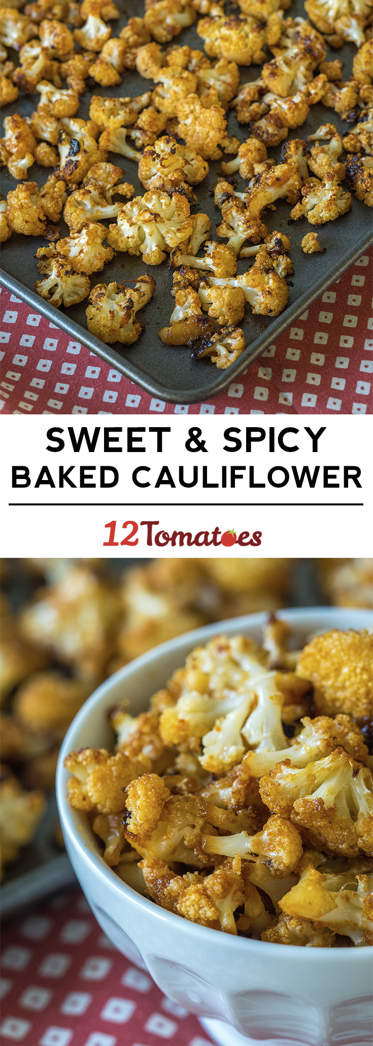 Sweet Spicy Roasted Cauliflower 12 Tomatoes