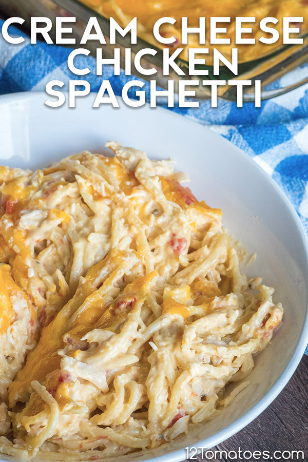 Cream Cheese Chicken Spaghetti | 12 Tomatoes