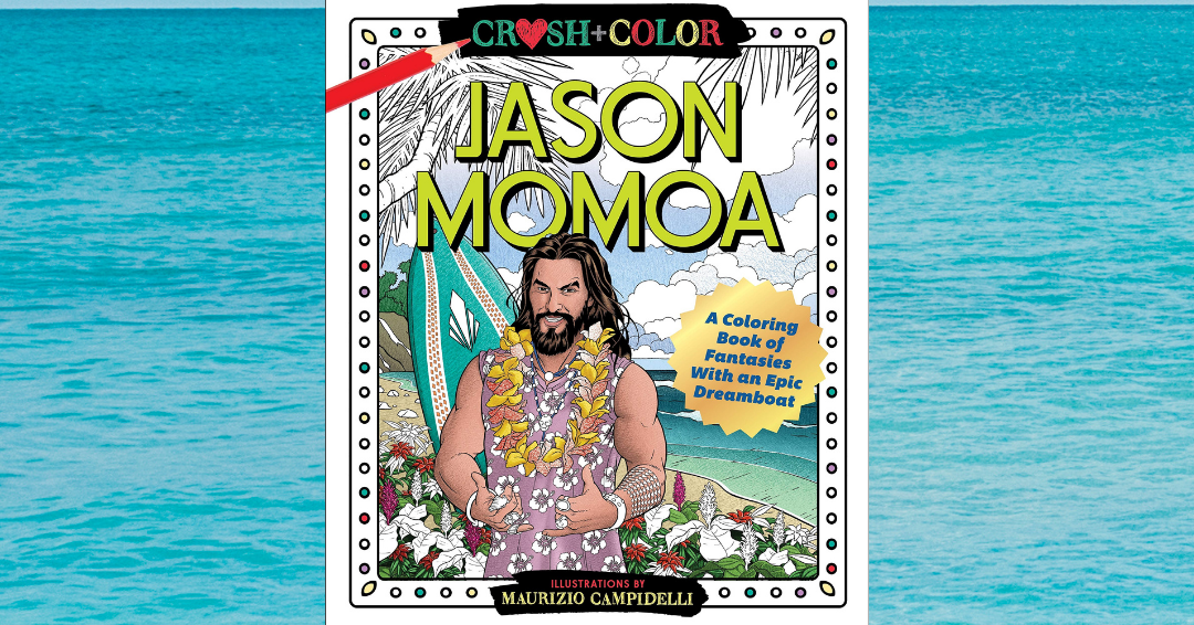 Download There S An Adult Coloring Book Featuring Jason Momoa 12 Tomatoes