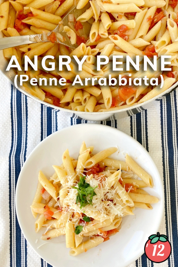 Angry Penne (Penne Arrabbiata) | 12 Tomatoes