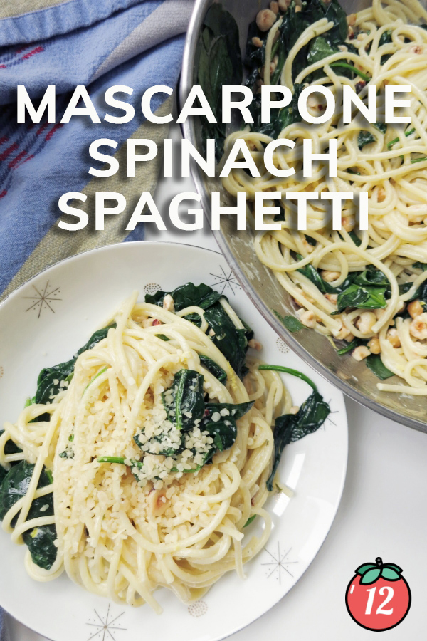 Mascarpone Spinach Spaghetti | 12 Tomatoes