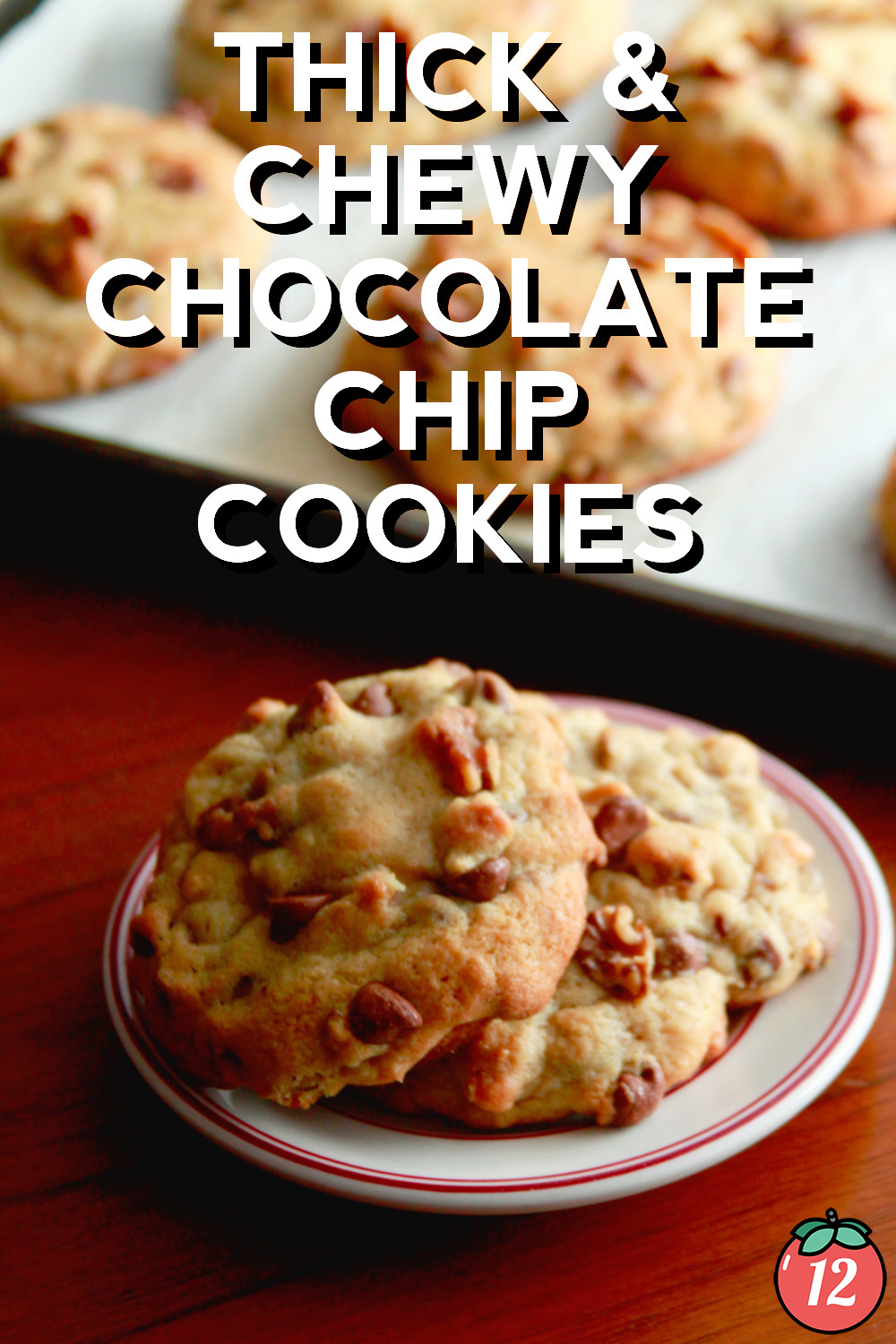 Thick, Chewy Chocolate Chip Cookie Recipe