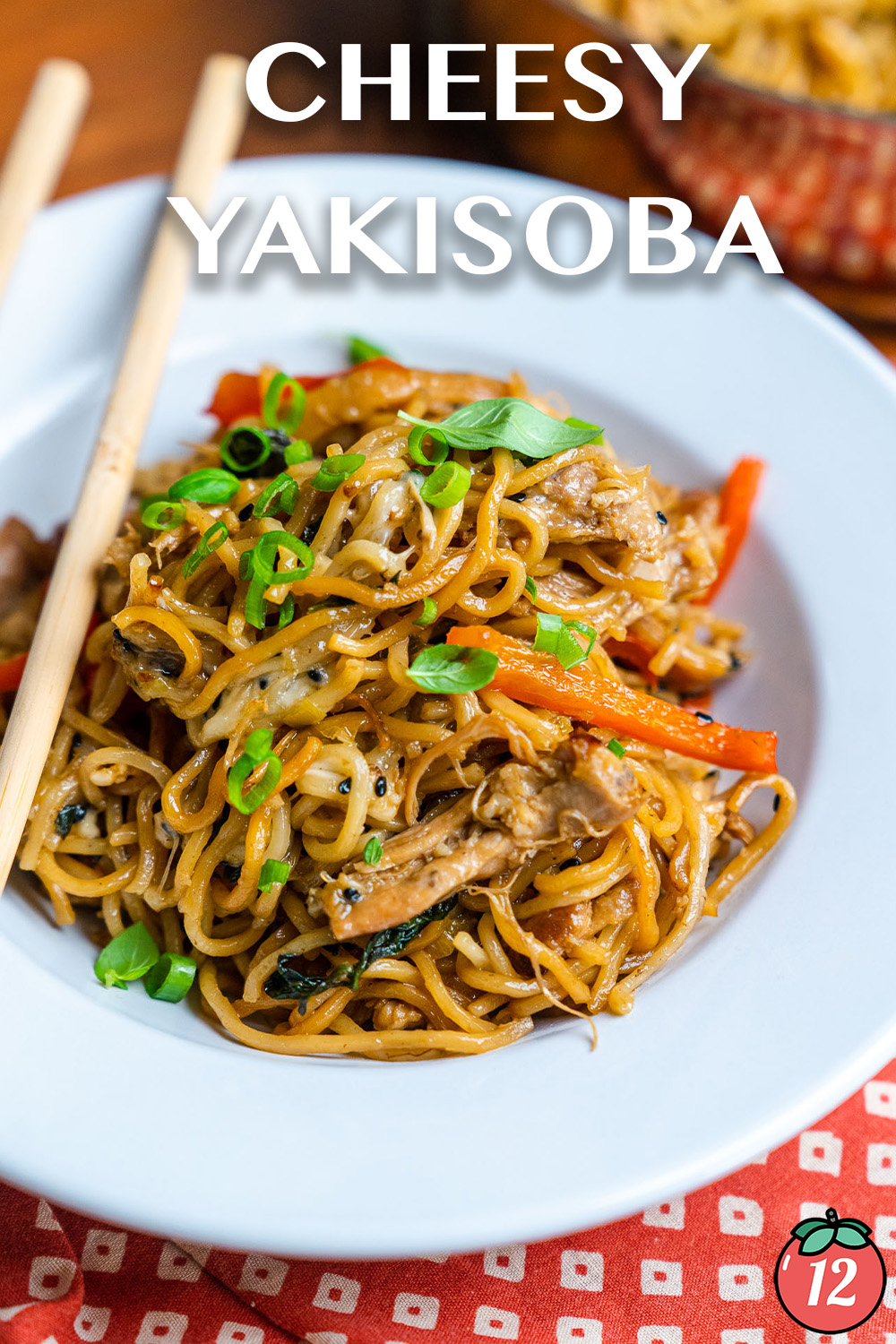 Cheesy Yakisoba | 12 Tomatoes