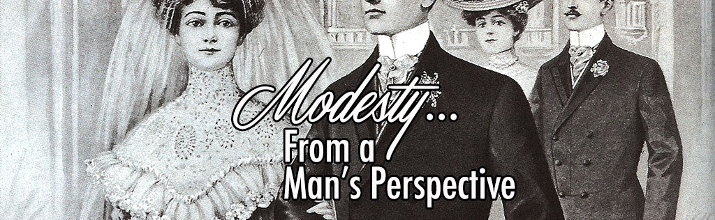 Modesty: A Man’s Perspective | Page 3 | FaithHub