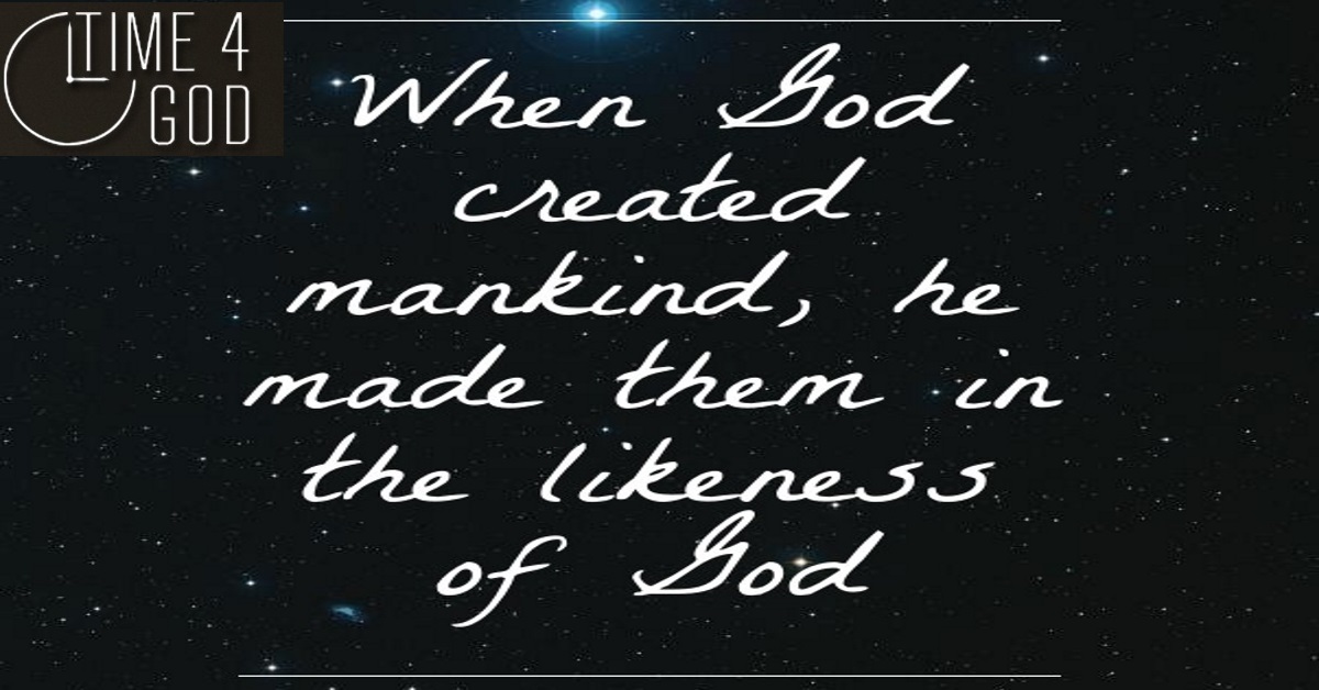 Made In the Likeness of God…  FaithHub
