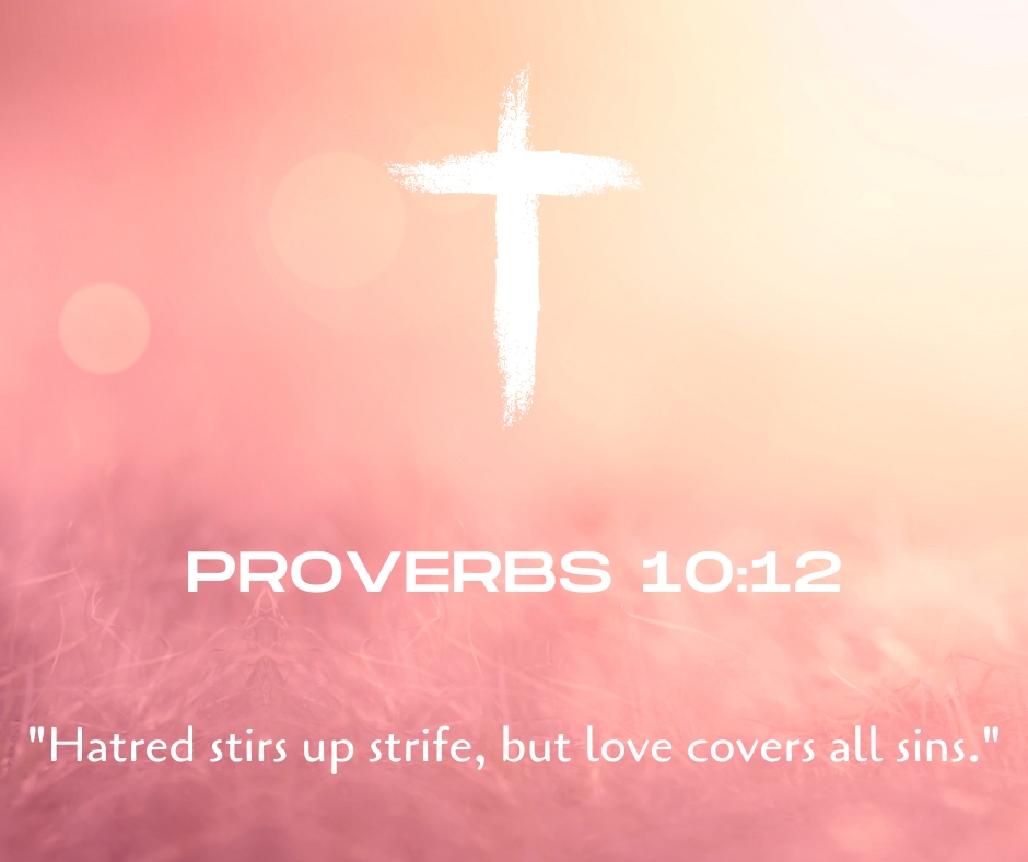 Proverbs 10.12