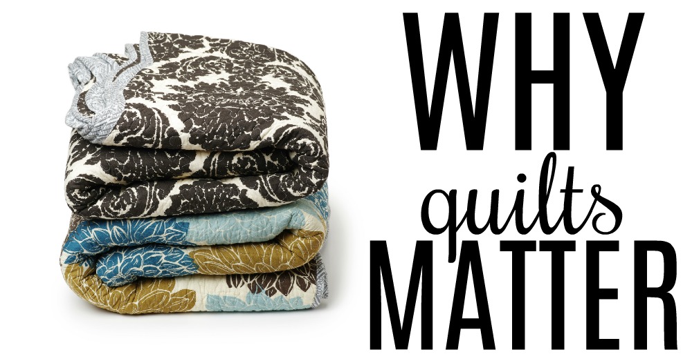 Why do quilts matter? Crafty House
